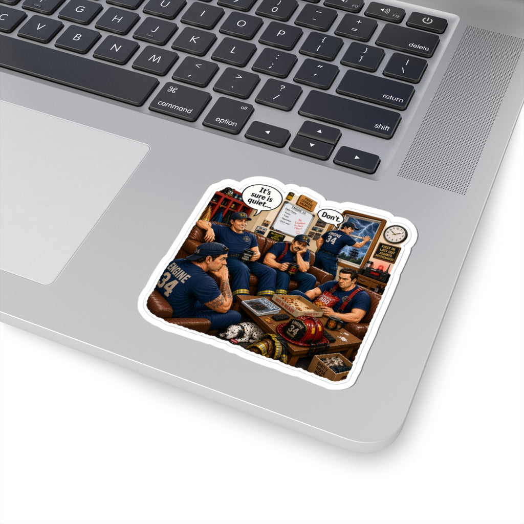 It's Sure Is Quiet… Firefighter Sticker