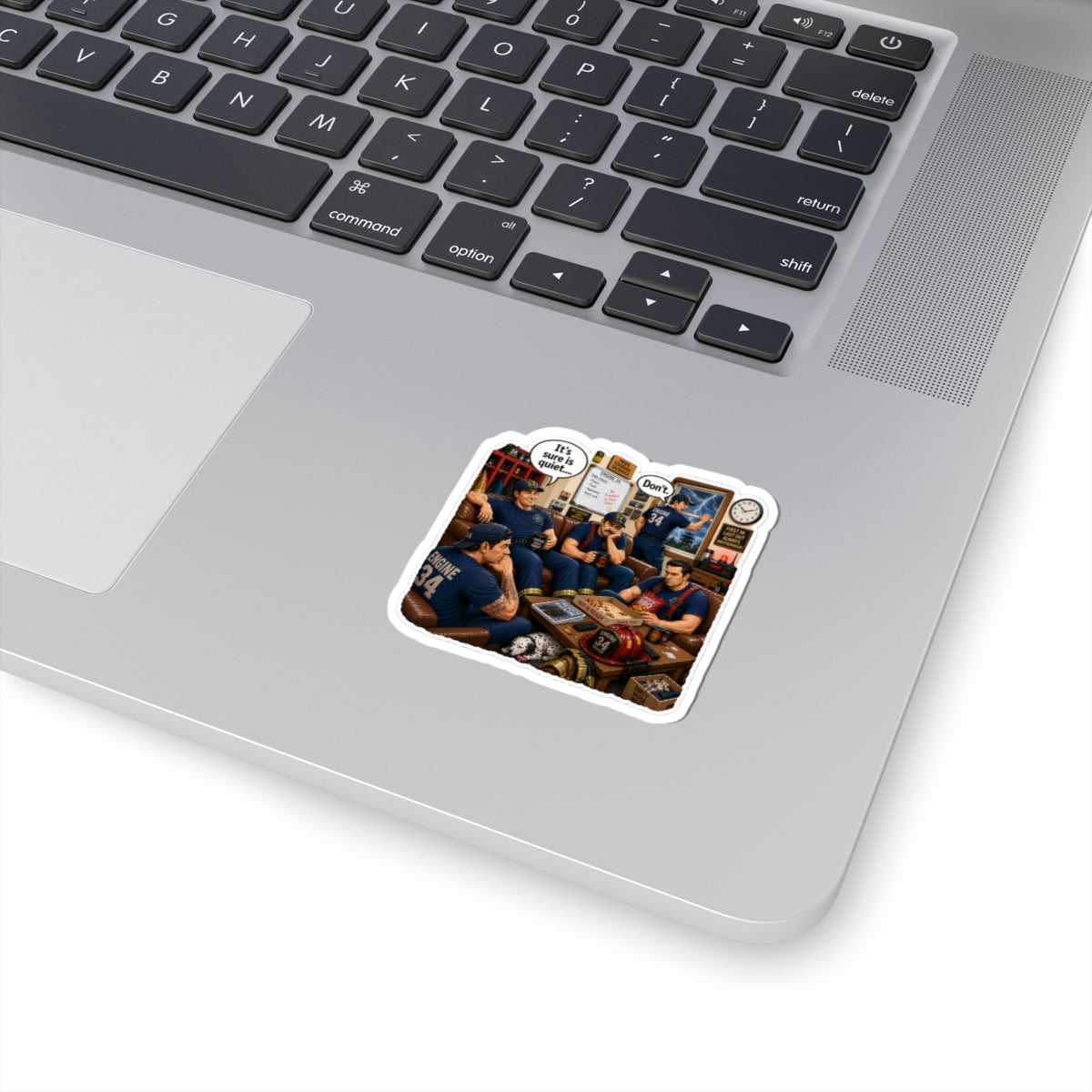 It's Sure Is Quiet… Firefighter Sticker