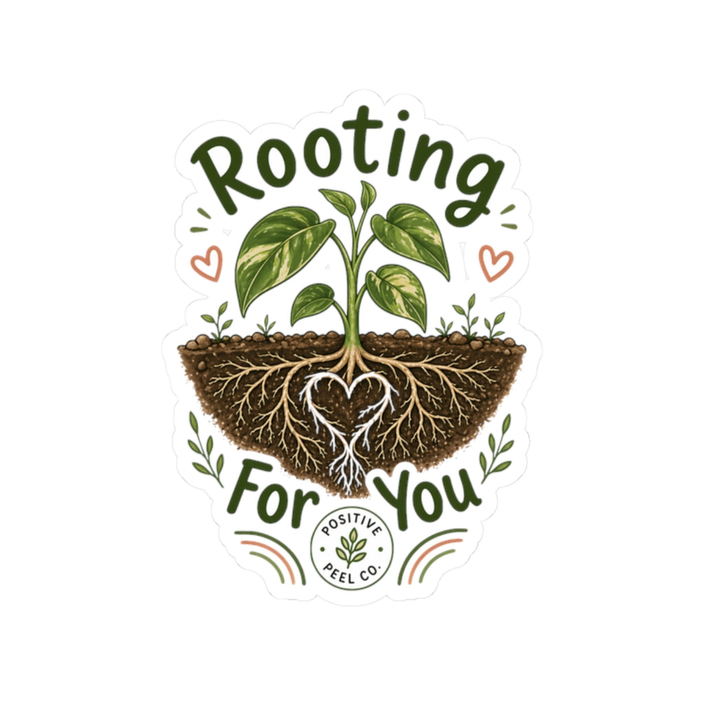 Rooting For You plant sticker with heart shaped roots and growing seedling — encouraging gift for friends family graduates and plant lovers