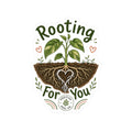 Rooting For You plant sticker with heart shaped roots and growing seedling — encouraging gift for friends family graduates and plant lovers