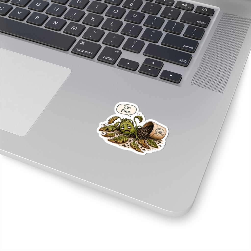 Funny plant sticker with knocked over dying plant saying I'm Fine — relatable humorous gift for plant lovers and anyone having a rough day
