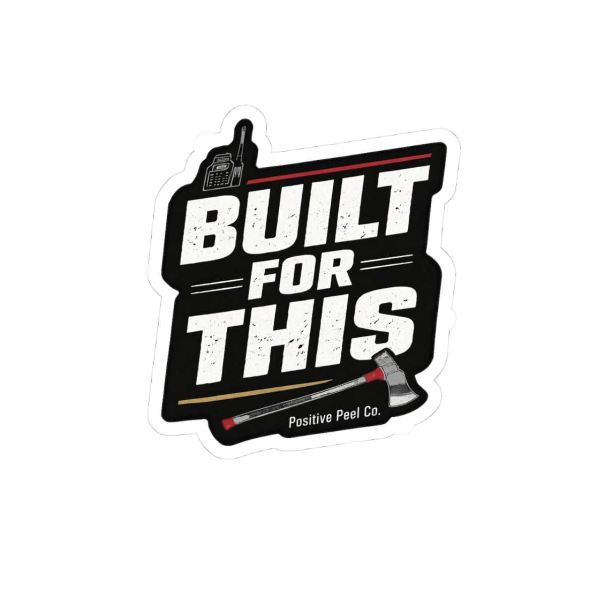 Built For This bold first responder sticker with firefighter axe and radio design — powerful gift for firefighters EMTs and law enforcement