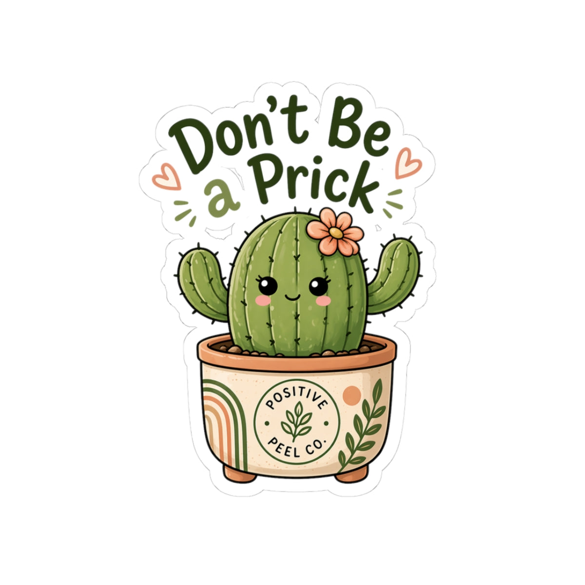 Cute kawaii cactus sticker with flower saying don't be a prick — funny plant humor gift for cactus lovers and plant parents
